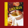 Liguria: Recipes & Wanderings Along the Italian Riviera