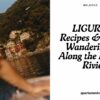 Liguria: Recipes & Wanderings Along the Italian Riviera - Image 4